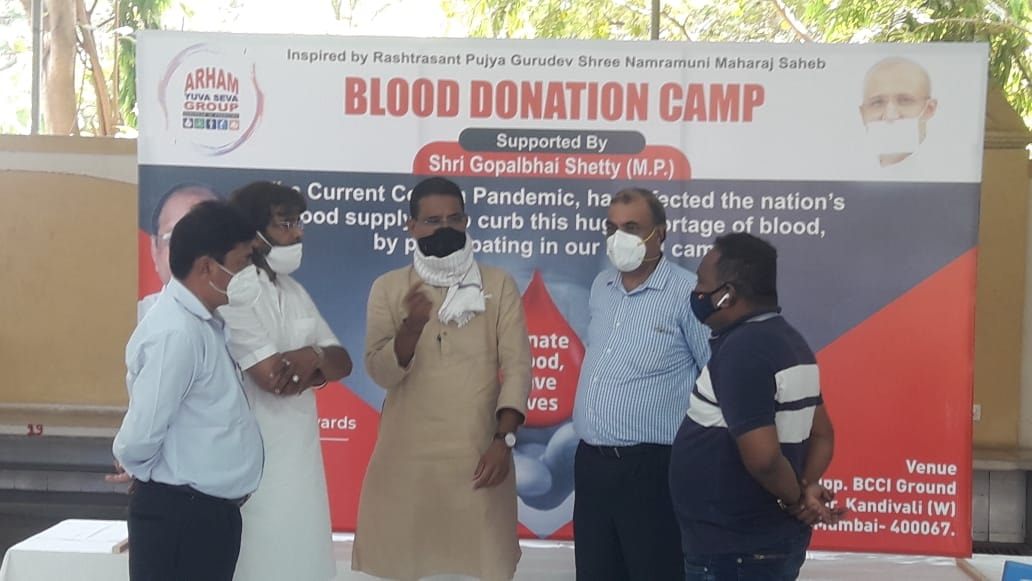 Attended the Blood Donation Camp at Mahavir Nagar, Kandivali (W), organised by Arham Yuva Seva Group and supported by MP Gopal Shetty in an attempt to curb the  huge shortage of blood caused due to the sudden rise in corona cases !